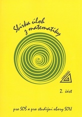 Sbírka úloh z matematiky 2.část, pro SOŠ a studijní obory SOU, F.Jirásek